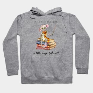 Every time you open a book,a little magic falls out Hoodie